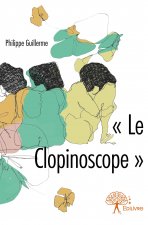 « le clopinoscope »
