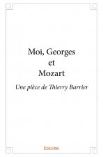 Moi, georges et mozart