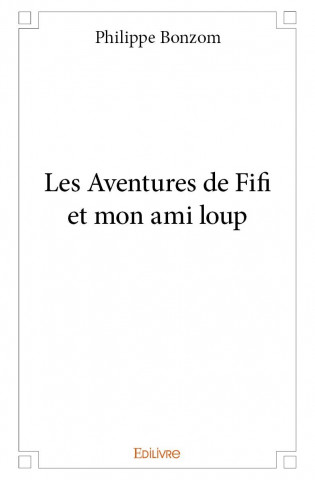 Les aventures de fifi et  mon ami loup