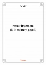 Ennoblissement de la matière textile