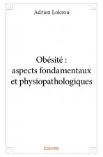 Obésité : aspects fondamentaux et physiopathologiques
