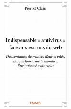 Indispensable « antivirus » face aux escrocs du web