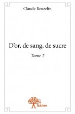 D'or, de sang, de sucre