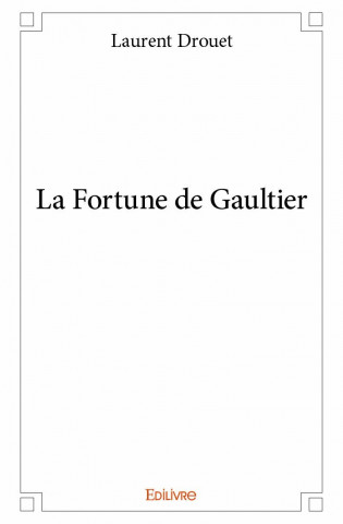 La fortune de gaultier