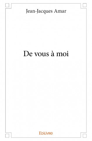 De vous à moi