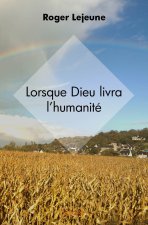 Lorsque dieu livra l'humanité