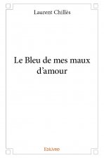 Le bleu de mes maux d'amour