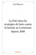 La fao dans les stratégies de lutte contre la famine au cameroun depuis 2008