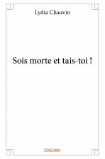 Sois morte et tais toi