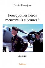 Pourquoi les héros meurent ils si jeunes ?