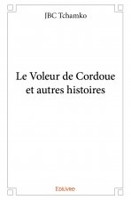 Le voleur de cordoue et autres histoires