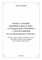 Devenir « conseiller immobilier expert en 2016 » « le passeport pour l’immobilier » « avoir du leadership sur ses clients internes et externes »