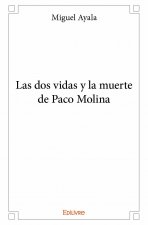 Las dos vidas y la muerte de paco molina