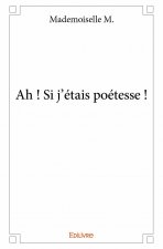 Ah ! si j'étais poétesse !