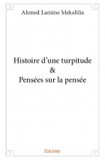 Histoire d’une turpitude & pensées sur la pensée