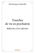 Tranches de vie en psychiatrie