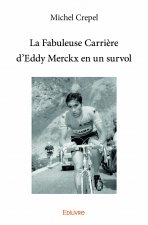 La fabuleuse carrière d'eddy merckx en un survol