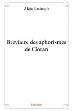 Bréviaire des aphorismes de cioran