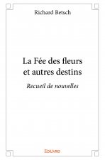 La fée des fleurs et autres destins