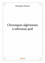 Chroniques algériennes à rebrousse poil