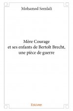 Mère courage et ses enfants de bertolt brecht, une pièce de guerre