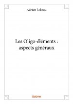 Les oligo-éléments : aspects généraux