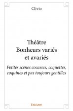 Théâtre bonheurs variés et avariés