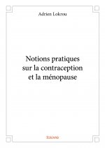 Notions pratiques sur la contraception et la ménopause
