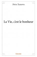 La vie, c'est le bonheur