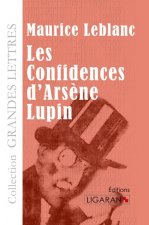 Les Confidences d'Ars?ne Lupin (grands caract?res)