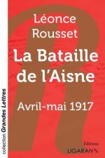 La Bataille de l'Aisne (grands caractères)