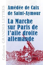 La marche sur Paris de l'aile droite allemande (grands caractères)