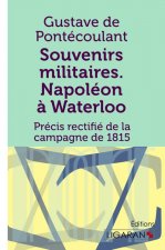 Souvenirs militaires. Napoléon à Waterloo