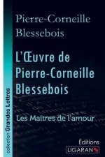 L'Oeuvre de Pierre-Corneille Blessebois (grands caractères)