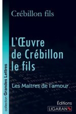 L'Oeuvre de Crébillon le fils (grands caractères)