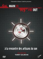 Main-in / pre-out, à la rencontre des artisans du son