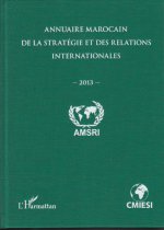 Annuaire marocain de la stratégie et des relations internationales (2013)