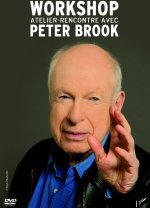 WORKSHOP ATELIER RENCONTRE AVEC PETER BROOK