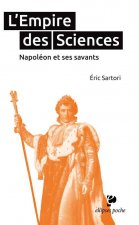 L’Empire des Sciences. Napoléon et ses savants
