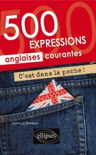 C’est dans la poche ! 500 expressions anglaises courantes