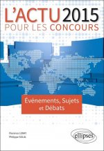 L’actualité 2015 pour les concours, Evénements, sujets et débats