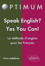Speak English? Yes You Can! La méthode d’anglais pour les français