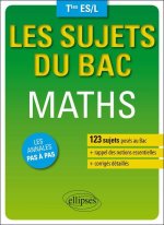 Les sujets du Bac. Maths - Terminales ES/L - 123 sujets posés au bac