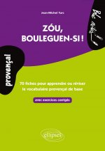 Zóu, bouleguen-si ! 70 fiches avec exercices pour apprendre ou réviser le vocabulaire provençal de base