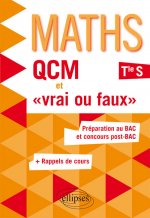 QCM et « vrai ou faux » - Mathématiques - Terminale S enseignement spécifique - Préparation au BAC et concours post-BAC