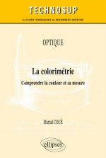 OPTIQUE - La colorimétrie - Comprendre la couleur et sa mesure (niveau C)