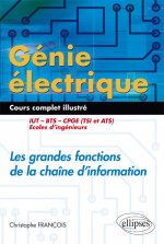 Génie électrique - Cours complet illustré - Les grandes fonctions de la chaîne d’information - IUT, BTS, CPGE (TSI et ATS), écoles d’ingénieurs