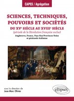 Sciences, techniques, pouvoirs et sociétés du XVe siècle au XVIIIe siècle (période de la Révolution française exclue) en Angleterre, France, Pays-Bas/