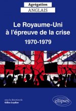 Le Royaume-Uni à l’épreuve de la crise, 1970-1979 - Agrégation anglais