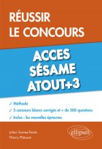 Réussir les concours Acces, Sésame, Atout+3